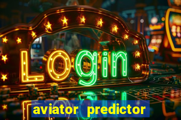 aviator predictor v4.0 apk download